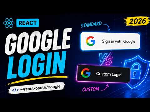 Add Google Login to React in 2026 🔐 | Standard &amp; Custom Button